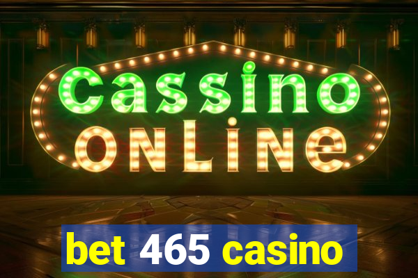 bet 465 casino